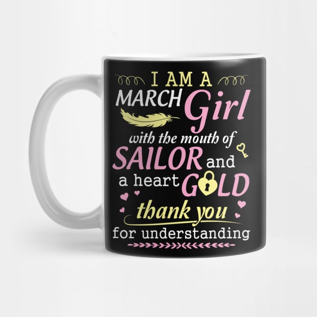 I Am A March Girl With The Mouth Of Sailor And A Heart Of Gold Thank You For Understanding by bakhanh123